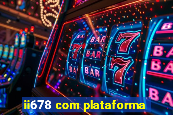 ii678 com plataforma